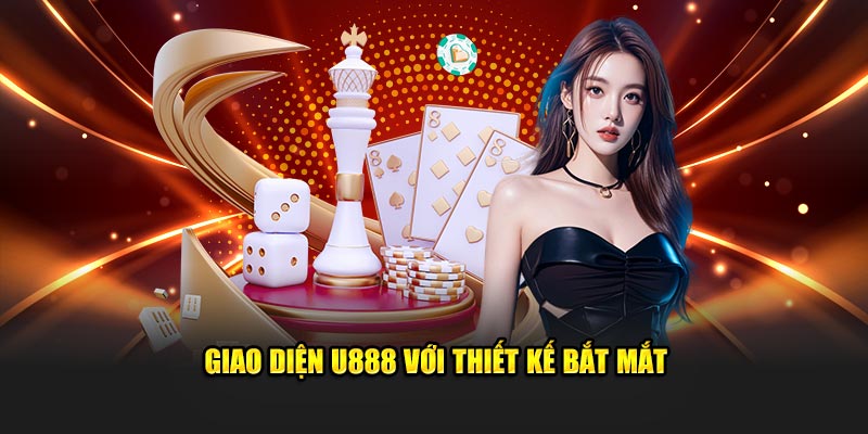 Giao diện U888 với thiết kế bắt mắt